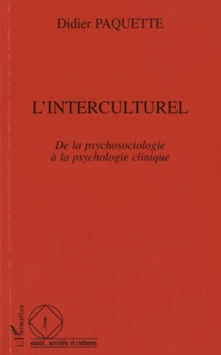 Livrenpoche : L'interculturel : De la psychosociologie à la psychologie clinique - Didier Paquette - Livre