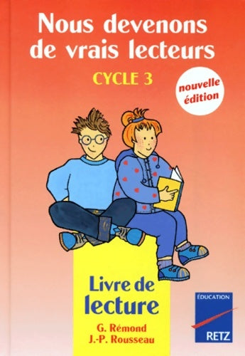 Livrenpoche : Nous devenons de vrais lecteurs cycle 3 : Le manuel - G. Rémond - Livre
