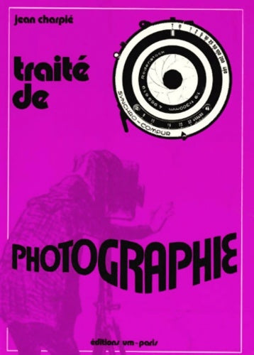 Livrenpoche : Traite de photographie. 4ème édition revue et corrigée - Jean Charpié - Livre