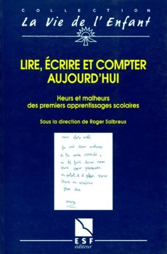 Livrenpoche : Lire écrire et compter h et malh des premiers apprentiss - Salbreux R. - Livre