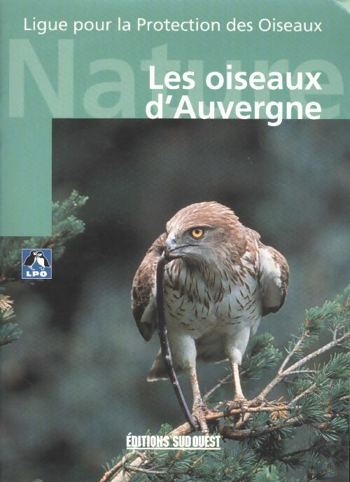 Livrenpoche : Oiseaux d'Auvergne - Ligue Protection Oiseaux - Livre