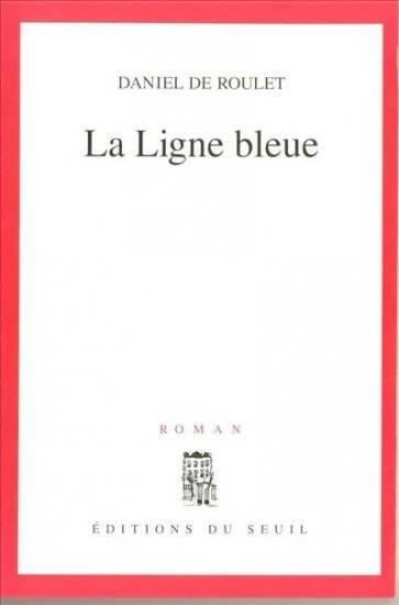 Livrenpoche : La ligne bleue - Daniel De Roulet - Livre
