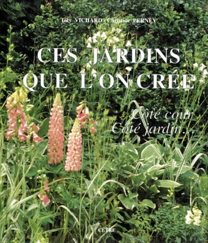 Livrenpoche : Ces jardins que l'on crée - Vichard - Livre