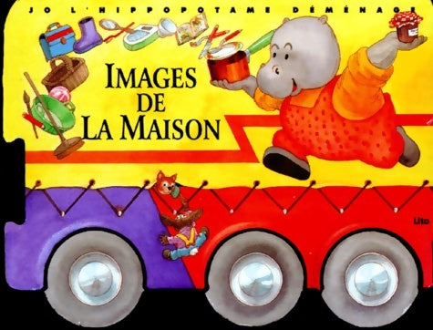 Livrenpoche : Jo l'hippopotame demenage. : Images de la maison - Chica - Livre