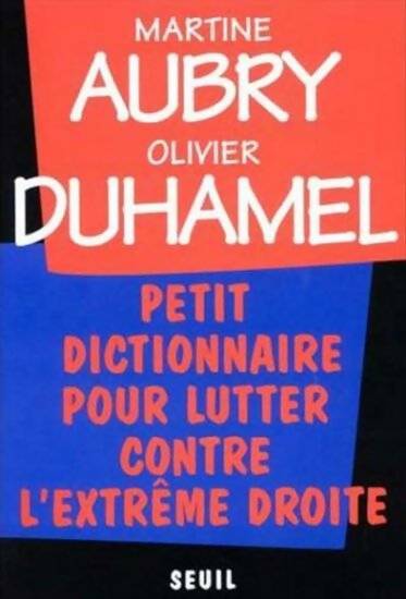Livrenpoche : Petit dictionnaire pour lutter contre l'extrême droite - Duhamel Olivier Aubry Martine - Livre