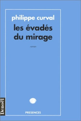 Livrenpoche : Les evadés du mirage - Philippe Curval - Livre