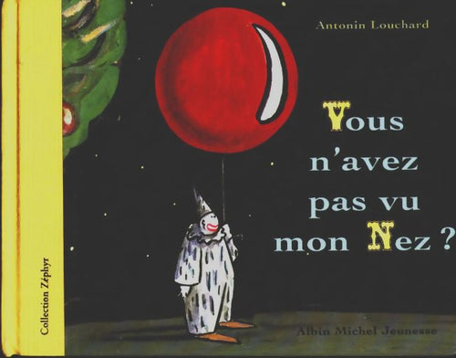 Livrenpoche : Vous n'avez pas vu mon nez ? - Antonin Louchard - Livre