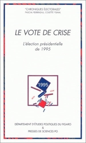 Livrenpoche : Le vote de crise : L'election présidentielle de 1995 - Pascal Perrineau - Livre