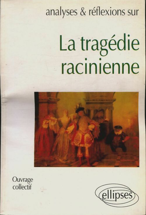 Livrenpoche : La tragédie racinienne - Collectif - Livre