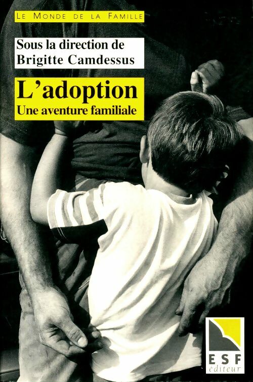 L'adoption une aventure familiale - Collectif - Livre