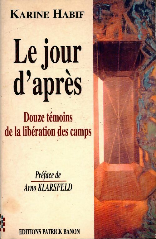 Livrenpoche : Le jour d'après douze témoins de la libération des camps - Karine Habif - Livre
