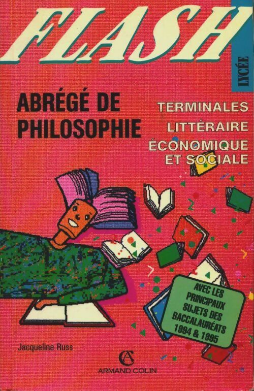 Livrenpoche : Abrégé de philosophie : Terminales littéraire économique et sociale avec les principaux sujets des baccalauréats 1994 et 1995 - Jacqueline Russ - Livre