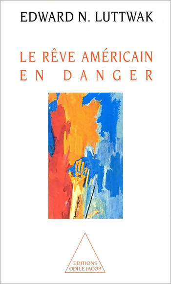 Livrenpoche : Le rêve américain en danger - Edward Nicolai Luttwak - Livre