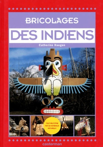 Livrenpoche : Bricolages des indiens - Catherine Haegen - Livre
