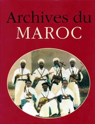 Livrenpoche : Les archives du Maroc - Jacques Borgé - Livre