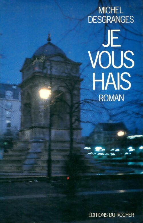 Livrenpoche : Je vous hais - Michel Desgranges - Livre