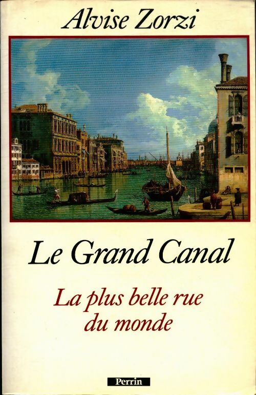 Livrenpoche : Le grand canal la plus belle rue du monde - Alvise Zorzi - Livre