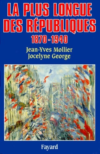 Livrenpoche : La plus longue des républiques : 1870-1940 - Jean-yves Mollier - Livre