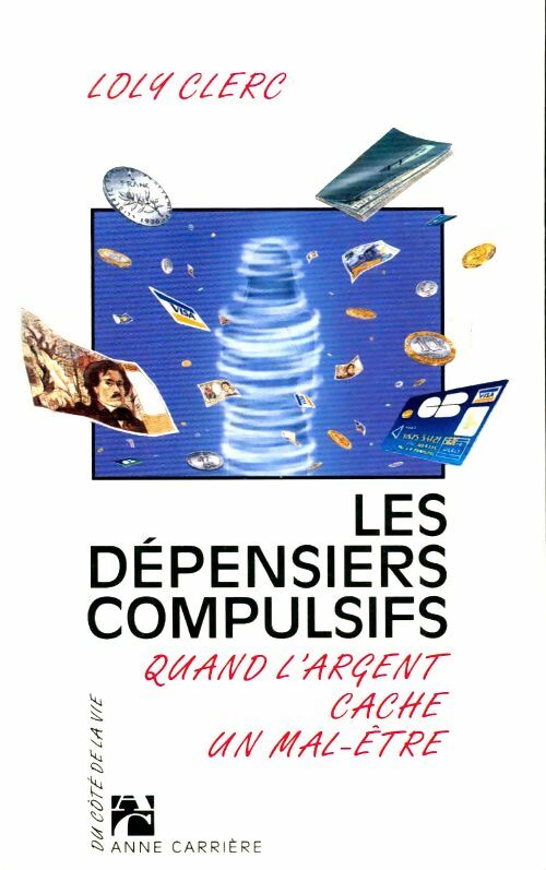 Livrenpoche : Les dépensiers compulsifs : Quand l'argent cache un mal-être - Loly Clerc, L. Clerc - Livre