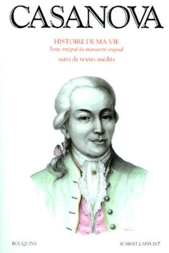 Livrenpoche : Histoire de ma vie : Texte intégral du manuscrit original suivi de textes inédits Tome I - Casanova - Livre