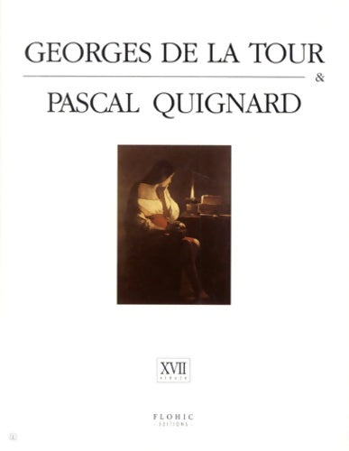 Livrenpoche : Georges de la tour et pascal quignard : XVIIe siècl - Pascal Quignard - Livre