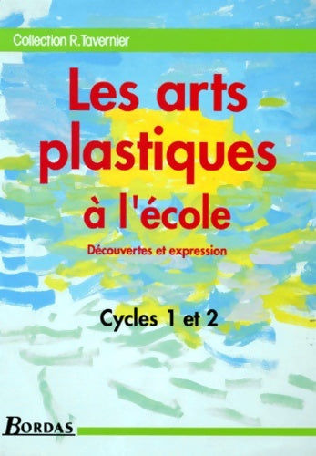 Livrenpoche : Tavernier/arts plas. Ecol (ancienne edition) - Tavernier - Livre