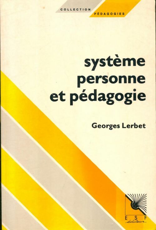 Livrenpoche : Système personne et pédagogie : Une nouvelle voie pour l'éducation - Georges Lerbet - Livre
