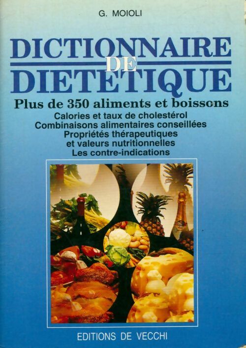 Livrenpoche : Dictionnaire de diététique : Plus de 350 aliments et boissons - Gianfranco Moioli - Livre