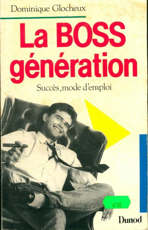 Livrenpoche : La boss génération : Succès mode d'emploi - Glocheux - Livre