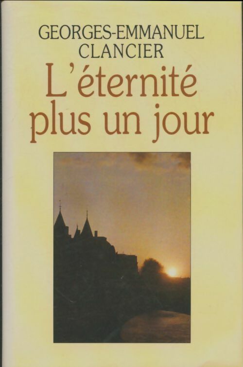 Livrenpoche : L'éternité plus un jour - Georges-Emmanuel Clancier - Livre