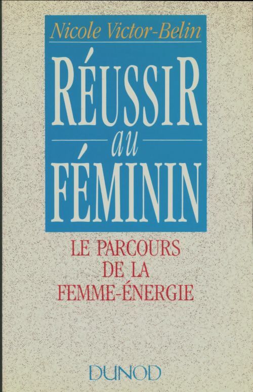 Livrenpoche : Réussir au féminin : Le parcours de la femme-énergie - Victor - Livre