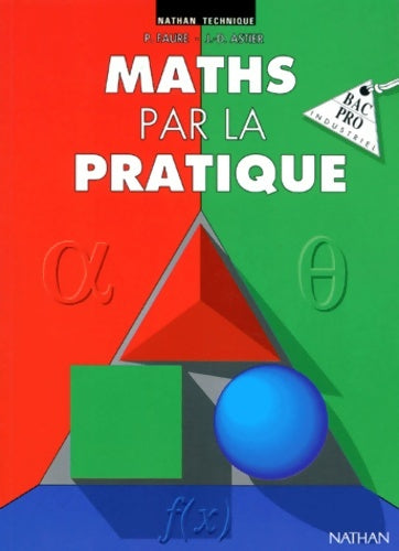 Livrenpoche : Maths par la pratique : Bac pro industriel - Paul Faure - Livre