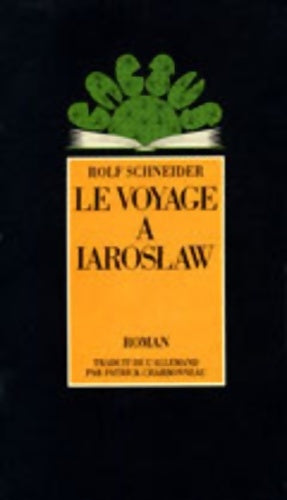 Livrenpoche : Voyage a iaroslaw (le) : - traduit de l'allemand - Rolf Schneider - Livre
