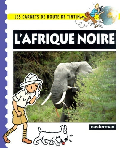 Livrenpoche : Les carnets de route de tintin : L'Afrique noire - Maximilien Dauber - Livre