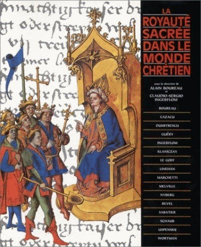 Livrenpoche : La royauté sacrée dans le monde chrétien - Alain Boureau - Livre
