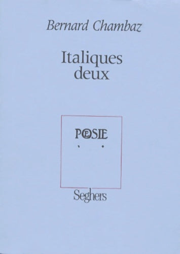 Livrenpoche : Italiques deux - Pierre Chambaz - Livre