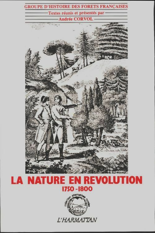 Livrenpoche : La nature en révolution : 1750-1800 - Andrée Corvol - Livre