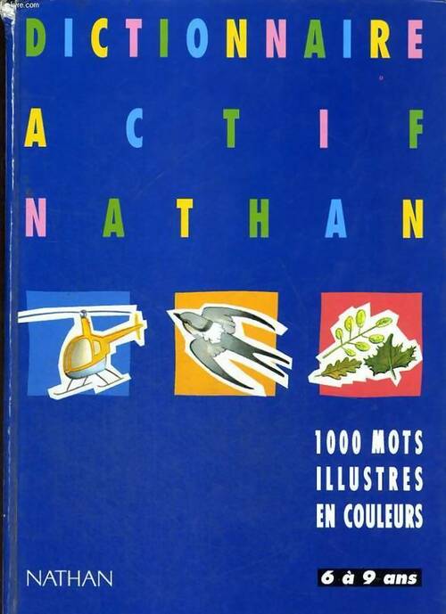 Livrenpoche : Dictionnaire actif Nathan : 1000 mots illustrés en couleurs 6 à 9 ans - Marchand - Livre
