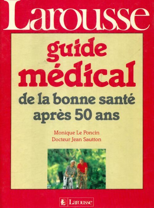 Livrenpoche : Guide med. Santé après 50 ans - Monique Le Poncin - Livre