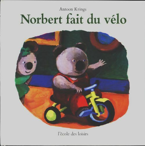 Livrenpoche : Norbert fait du vélo - Antoon Krings - Livre