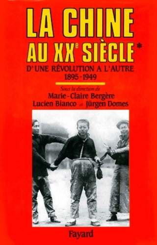 Livrenpoche : La chine au XXe siècle - Marie-Claire Bergère - Livre
