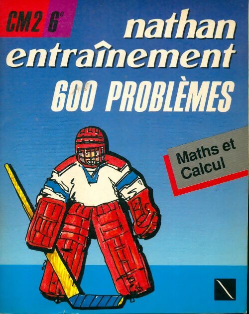 Livrenpoche : Nathan entraînement 600 problèmes maths et calcul cm2-6ème - Collectif - Livre