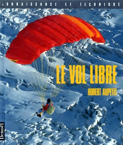 Livrenpoche : Le vol libre - Hubert Aupetit - Livre