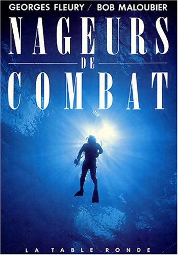 Livrenpoche : Nageurs de combat - Bob Maloubier - Livre