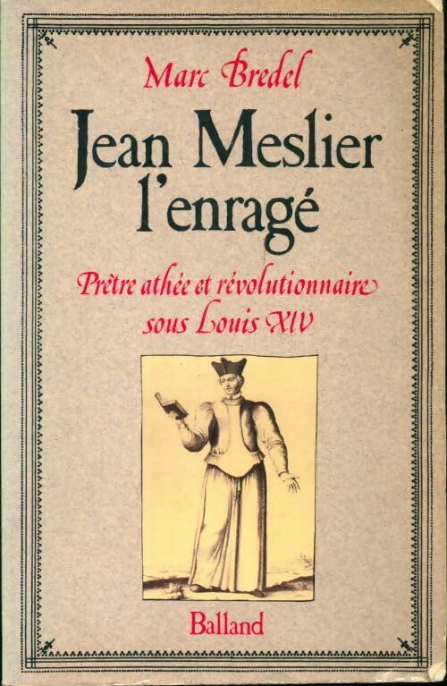 Livrenpoche : Jean meslier l'enragé : Prêtre athée et révolutionnaire sous Louis xiv - Marc Bredel - Livre