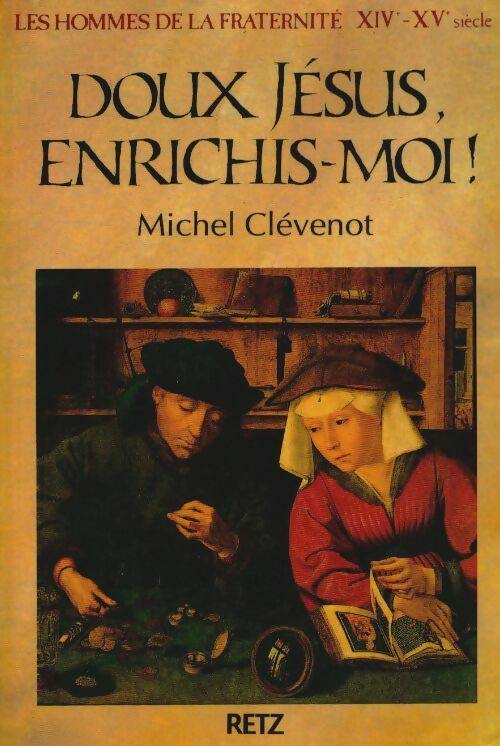 Livrenpoche : Les hommes de la fraternité Tome VII  : Doux jésus enrichis-moi - Michel Clévenot - Livre