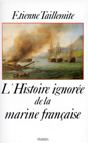 Livrenpoche : L'histoire ignorée de la marine française - Etienne Taillemite - Livre