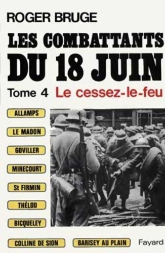 Livrenpoche : Les combattants du 18 juin : Le cessez-le-feu - Roger Bruge - Livre