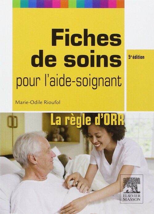 Fiches de soins pour l'aide-soignant : La règle d'ORR - Marie-Odile Rioufol - Livre