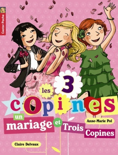 Livrenpoche : Les trois copines : Un mariage et trois copines - Anne-Marie Pol - Livre